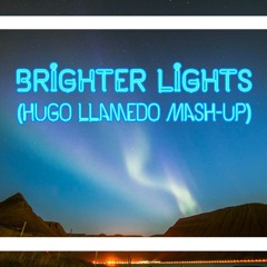 Brighter Lights (Hugo Llamedo Mash - Up)