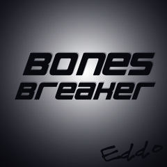 Bones Breaker - DJ Edo