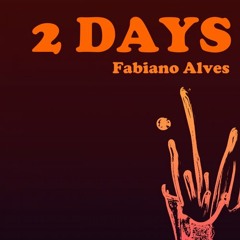 Fabiano Alves - 2 Days!(Ibiza Stereo Records)out Now