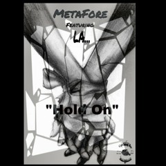 MetaFore Ft. LA... Hold On