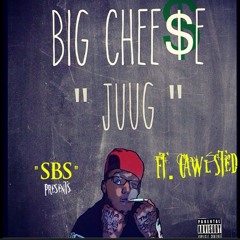 Big Chee$e Ft. Cawl Sted - JUUG