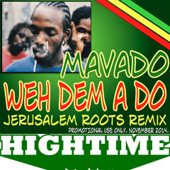 Mavado x Alpha Blondy - Weh Dem A Do Inna Jerusalem (High Time Remix)// FREE DOWNLOAD  (buy button)