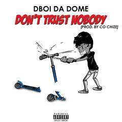 DboiDaDome - Trust Nobody