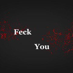 Feck You