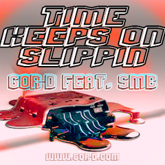 Time Keeps On Slippin (into The Future) - GOR-D Feat. SMB
