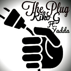 The plug Kiko G. ft Yadda