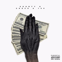 Shorty K - Check A 100 (Prod By Pressure)
