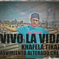 Vivo La Vida Movimiento Alterado Crew - Khafela Tikaz
