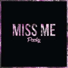 Packy - Miss Me