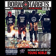 D.O.A. ft Young Noble(The Outlawz) "BORN TARGETS" [prod. by TANK THE MACHINE]