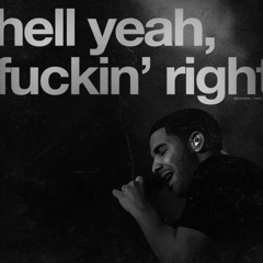 H.Y.F.R. (Hell Ya Fucking Right)[weswalker flip] - Drake