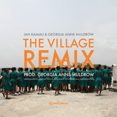 Ian Kamau - The Village (Georgia Anne Muldrow Remix)