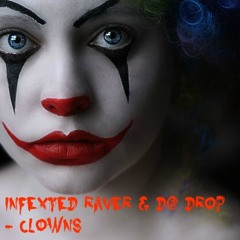 Infexted Raver & D@ Drop - Clowns [Preview]