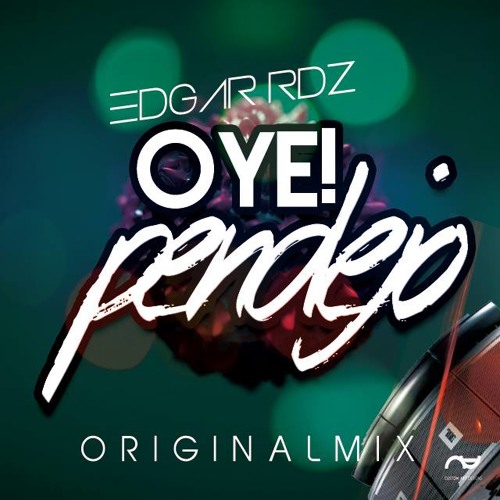 Edgar Rdz' - Oye Pendejo! (Original Mix Intro) DEMO