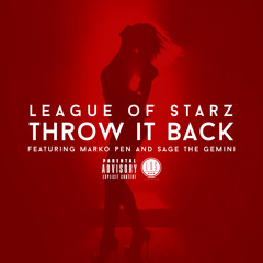 Throw It Back - League Of Starz feat. Marko Pen & Sage The Gemini
