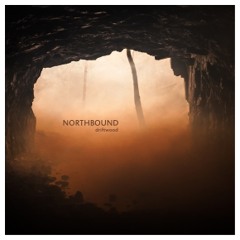 Northbound - "Driftwood" EP (Teaser)
