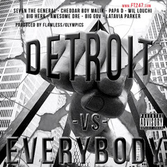 Detroit -vs- Everybody ft. Big Herk x Seven the General x Gov x Malik x Awesome Dre x Will Louchi