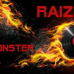 Raize - Monster