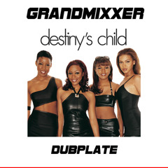 GRANDMIXXER - Destinys Child (Say My Name Remix)