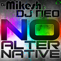 DJ Mikesh & DJ Neo - No Alternative (Hardstyle Mix) sc