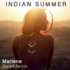Marlene - Indian Summer (Slate8 Remix)