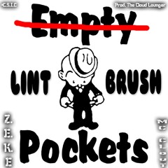 Lint Brush Pockets Ft. MC CLouT (Prod. The Cloud Lounger)