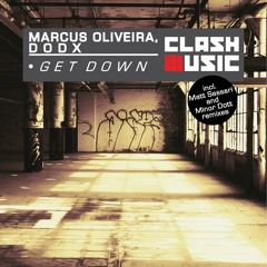 "Marcus Oliveira, DODX - Get Down EP" INCL. MATT SASSARI / MINOR DOTT REMIX [CLASH MUSIC] *SOON*