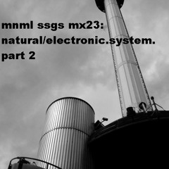 mnml ssgs mx23  natural electronic.system. from napoli to rotterdam mix (part 2)