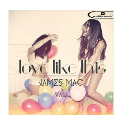 ■ James Mac & VALL - Love Like This EP ■ [PREVIEW] 08.12.14
