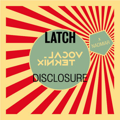 Disclosure - Latch (Nadmiar & VocalTeknix Remix)