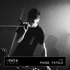 datacast015 _ Phase Fatale