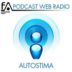 Podcast FormazioneAmica 1^ Puntata - Autostima