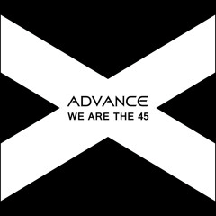 Advance - We Are The 45