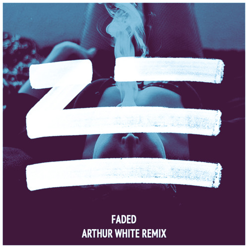 Zhu - Faded (Arthur White Remix)