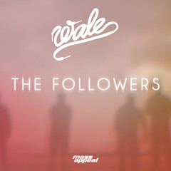 Wale - The Followers