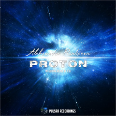 Aleksandar Radicevic - Proton (Original Mix)