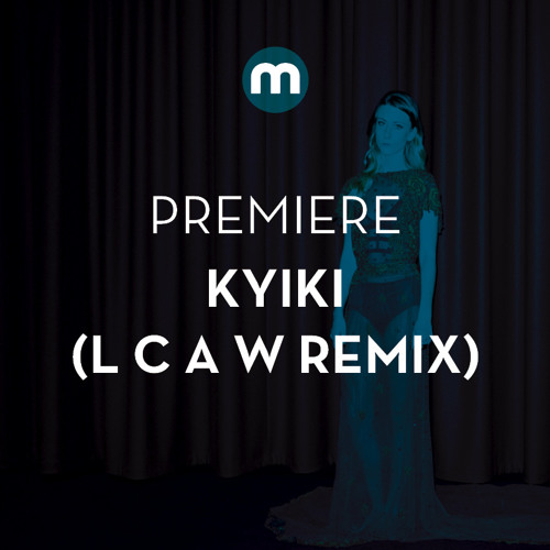 Premiere: Kyiki 'One' (L C A W remix)