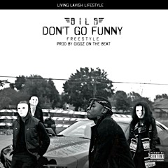 Don't go Funny (freestyle) - BILS