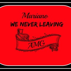 We Never Leaving