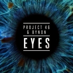 Gareth Emery plays "Eyes" - Project 46 & BYNON