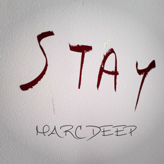 Marc Deep -  STAY 2014 (Deep House, Nu Disco and Indie Dance) (Please like or leave a comment)