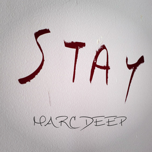 Marc Deep -  STAY 2014 (Deep House, Nu Disco and Indie Dance) (Please like or leave a comment)