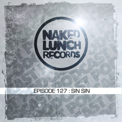 Naked Lunch PODCAST #127 - SIN SIN