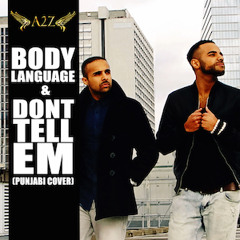 A2Z Sound - Body Language & Don't Tell Em (Punjabi Cover)