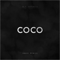 O.T. Genasis - CoCo (MAKJ Remix)