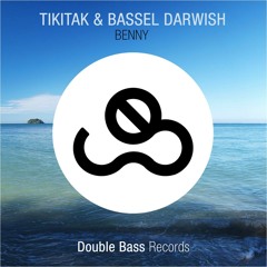 TikiTak & Bassel Darwish 'Benny' by Double Bass records
