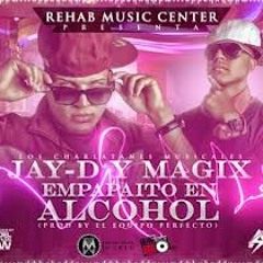 Jay-D & Magix- Empapaito En Alcohol