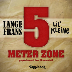Lange Frans X Lil' Kleine - 5 Meter Zone (productie : Drummakid)