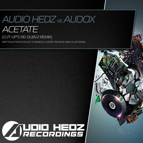 Audio Hedz Vs Audox - Acetate (Cut - Up's RE-DUBV2 Remix) Release Date 28/11/14