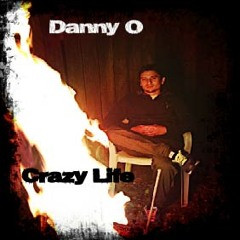Danny O - Crazy Life